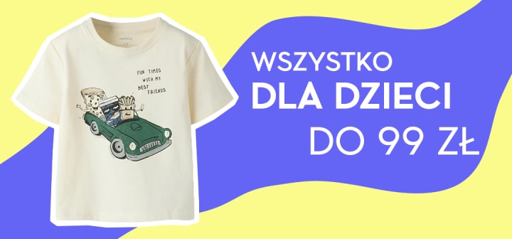 Spring Alert: wszystko do 99 zł dla dzieci