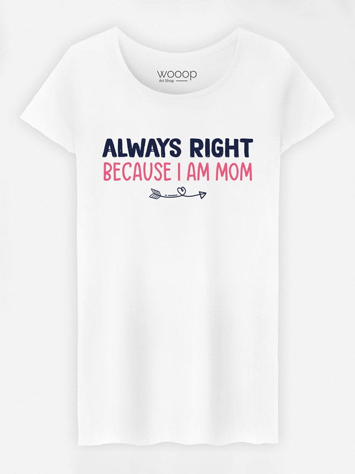 Shirt "Always Right Mom" wit