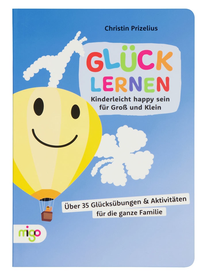 Sachbuch "Glück lernen: Kinderleicht happy sein für Groß und Klein"
