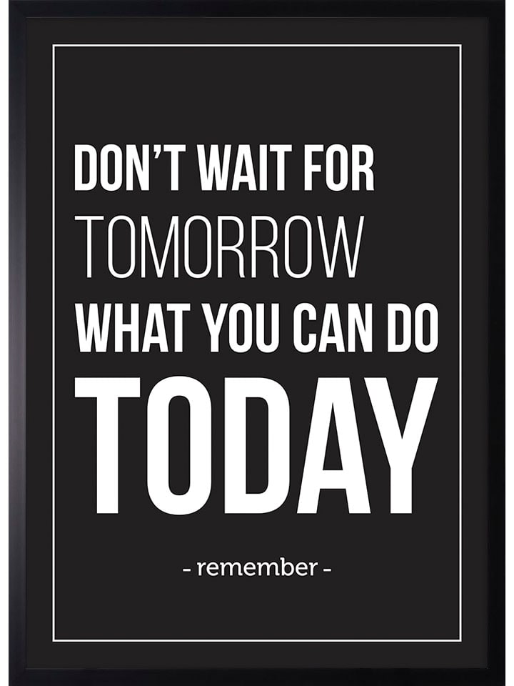 Ingelijste kunstdruk "Don´t wait for tomorrow" - (L)70 x (B)50 cm