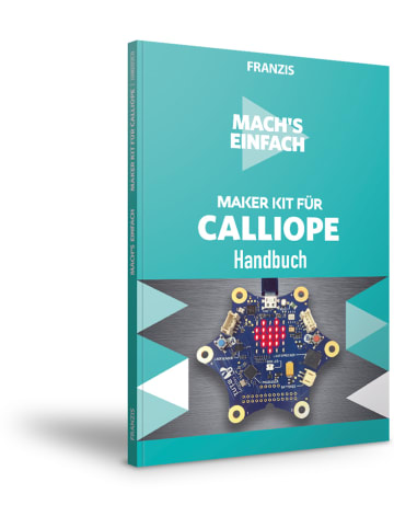 FRANZIS Handbuch "Mach's einfach - Maker Kit für Calliope" - ab 14 Jahren