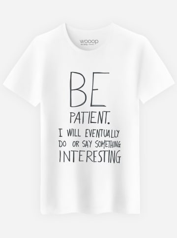 WOOOP Shirt "Be Patient" in Weiß