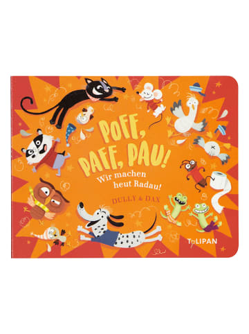 Tulipan Papp-Bilderbuch "Poff, Paff, Pau! Wir machen heut Radau!"