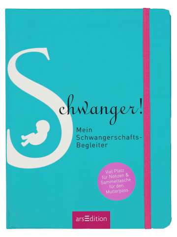 Ars edition Schwangerschaftskalender "Schwanger! Mein Schwangerschafts-Begleit"