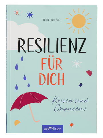 ars edition Ratgeber "Resilienz für dich: Krisen sind Chancen!"