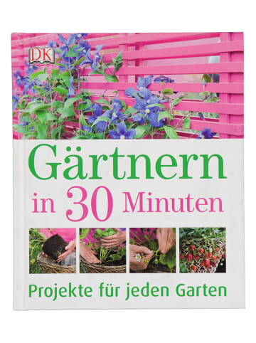 Dorling Kindersley Verlag GmbH Ratgeber "Gärtnern in 30 Minuten"