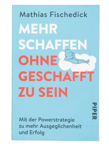 PIPER Ratgeber "Mehr schaffen, ohne geschafft zu sein"