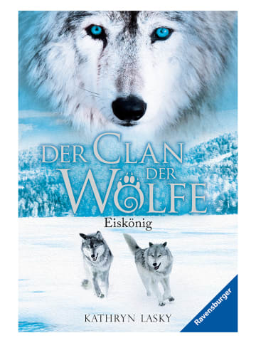 Ravensburger Jugendroman "Clan der Wölfe - Eiskönig"