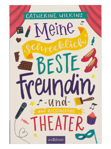 ars edition Kinderroman "Meine schrecklich beste Freundin und das absolute Chaos"