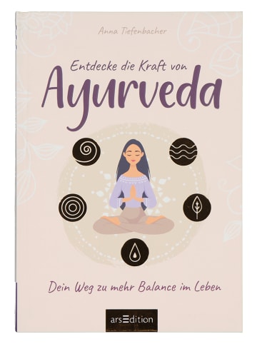 ars edition Ratgeber "Entdecke die Kraft von Ayurveda"
