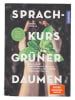 Kosmos Sachbuch "Sprachkurs grüner Daumen"