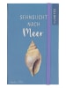 ars edition Notizbuch "Sehnsucht nach Meer" - A6