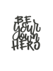 Woodykidstore Wanddekor "Be your own hero" in Schwarz - (B)34 x (H)40 cm