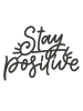 hippodino Wanddekor "Stay Positive" in Schwarz - (B)40 x (H)29 x (T)1,5 cm