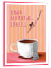 Orangewallz Druk artystyczny "Good Morning Coffee" w ramce