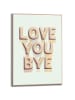 Orangewallz Gerahmter Kunstdruck "Love You Bye"