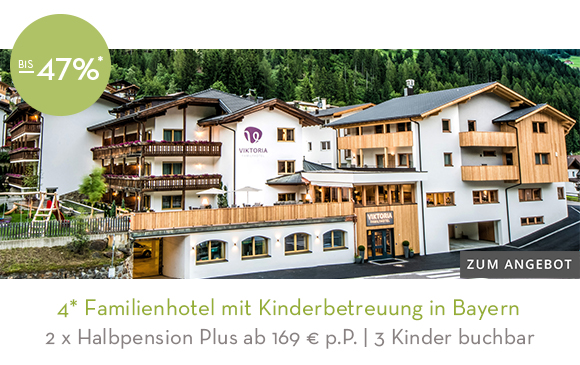4* Familienhotel mit Kinderbetreuung in Bayern
