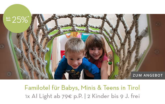 Familotel für Babys, Minis & Teens in Tirol