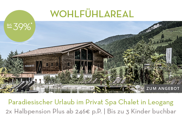 Paradiesischer Urlaub im Privat Spa Chalet in Leogang