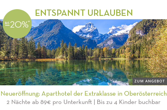 Neueröffnung: Aparthotel der Extraklasse in Oberösterreich