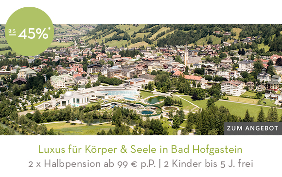 Luxus für Körper & Seele in Bad Hofgastein