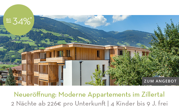 Neueröffnung: Moderne Appartements im Zillertal