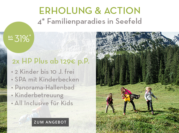 4* Familienparadies mitten in Seefeld