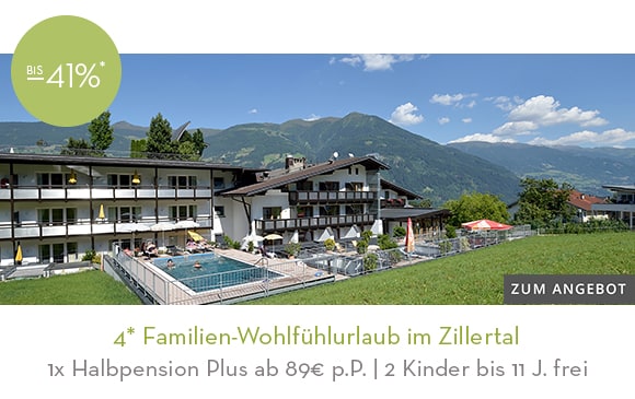 4* Familien-Wohlfühlurlaub im Zillertal