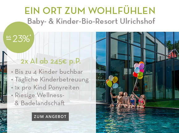 01_Ein Ort zum Wohlfühlen: Familotel Ulrichshof Bio-Resort in Bayern. Hier klicken!
