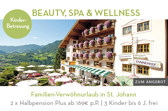 05_Familien-Verwöhnurlaub über St. Johann. Hier klicken!