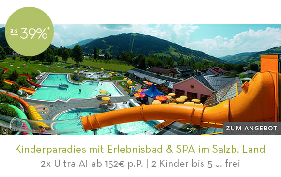 08_Familienhotel mit Kinderparadies, Erlebnisbad und SPA im Salzburger Land. Hier klicken!