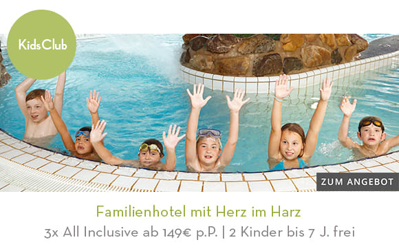 08_Familienhotel mit Herz im Harz. Hier klicken!