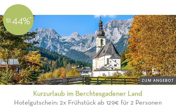 10_Kurzurlaub im Berchtesgadener Land. Hier klicken!
