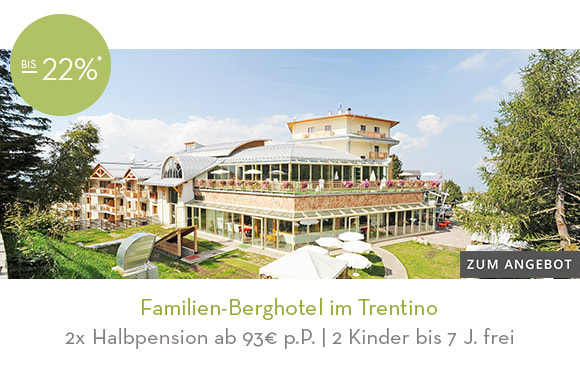 14_Familien-Berghotel im Trentino. Hier klicken!