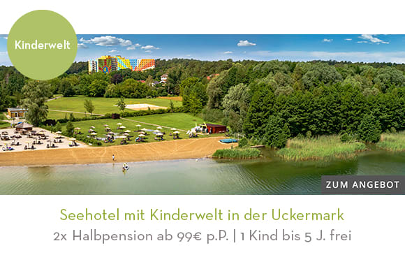 15_Seehotel mit Kinderwelt in der Uckermark. Hier klicken!