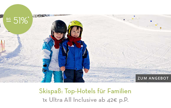 16_Skispaß: Top-Hotels für Familien. Hier klicken!